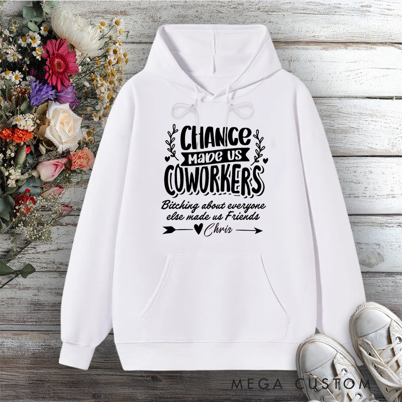 Personalized Hoodies for Coworkers Funny Quote Design Chance Made Us Friends Gift for Office Worker