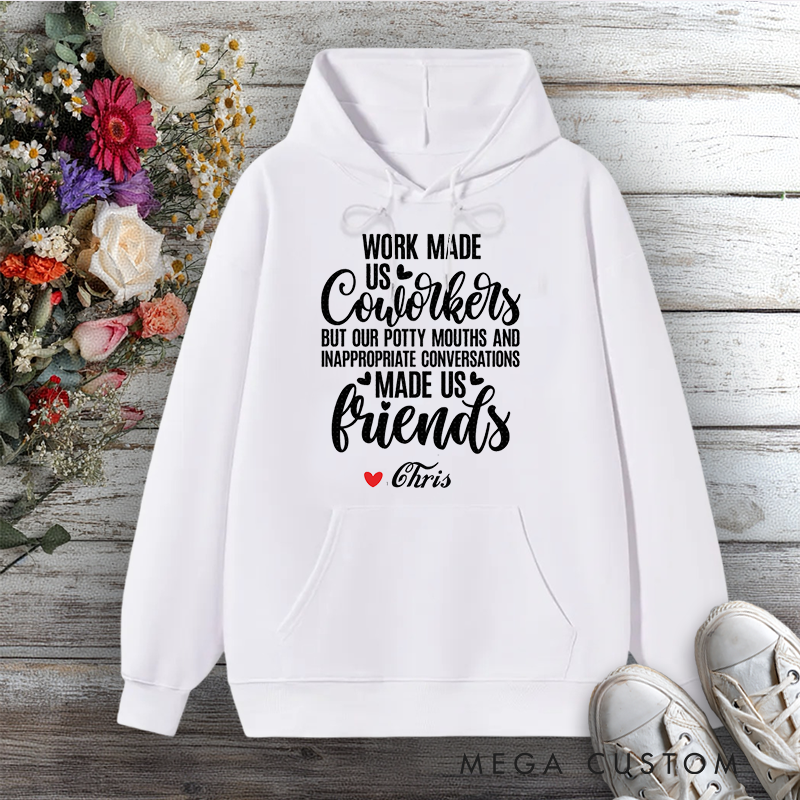 Personalized Hoodie Work Made Us Coworkers Funny Friendship Design Gift for Office Worker