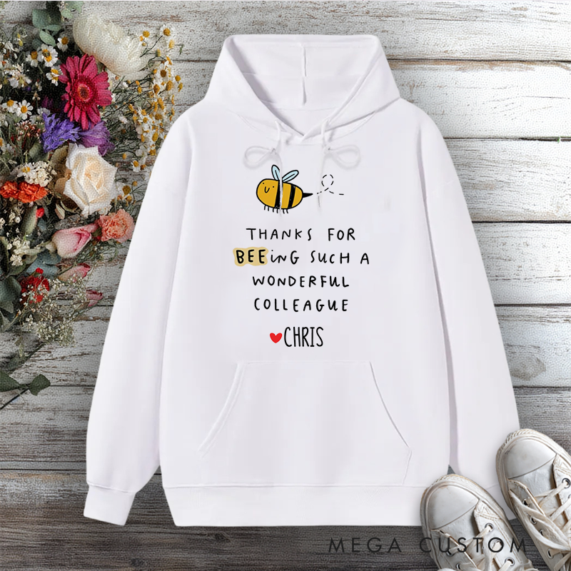Personalized Hoodie Thanks for BEE-ing a Wonderful Colleague Cute Bee Design Gift for Office Worker