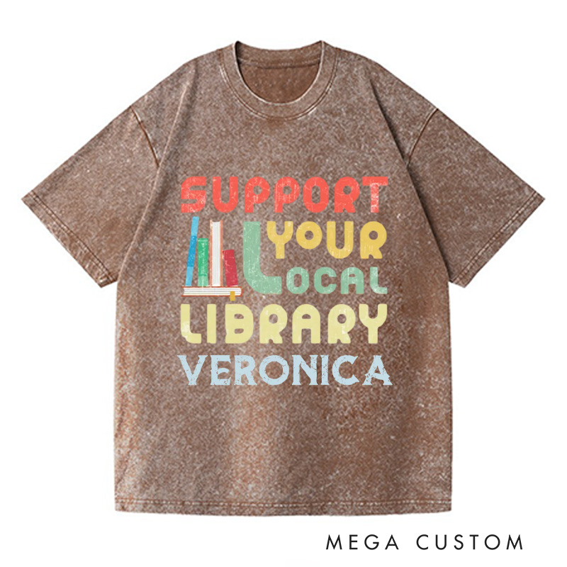 Personalized Support Your Local Library Washed T-Shirts Library Lover Tee Book Enthusiasts Tee Gift for Student