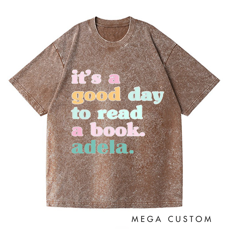 Personalized It's a Good Day to Read a Book Washed T-Shirts Reading Shirt Customized Name Shirt Book Tee Gift for Reader