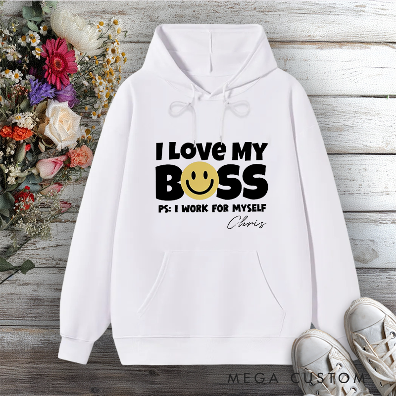 Personalized Hoodie I Love My Boss Funny Self-Employed Design Gift for Office Worker