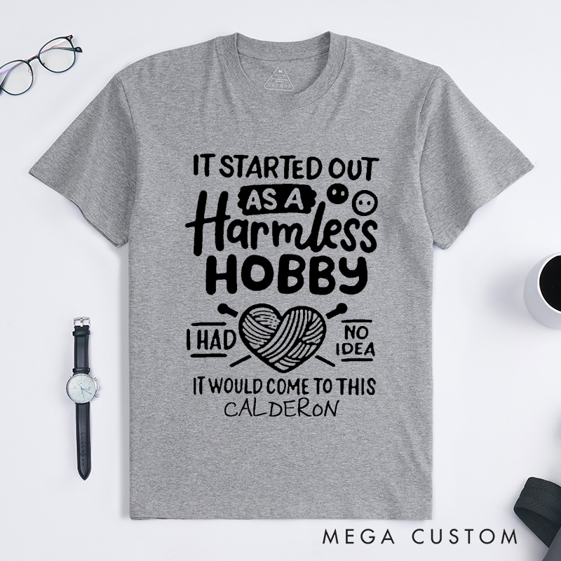 Personalized It Started Out as A Harmless Hobby I Had No Idea It Would Come to This Classic T-Shirts for Knitting Lovers Funny Crochet Shirt 