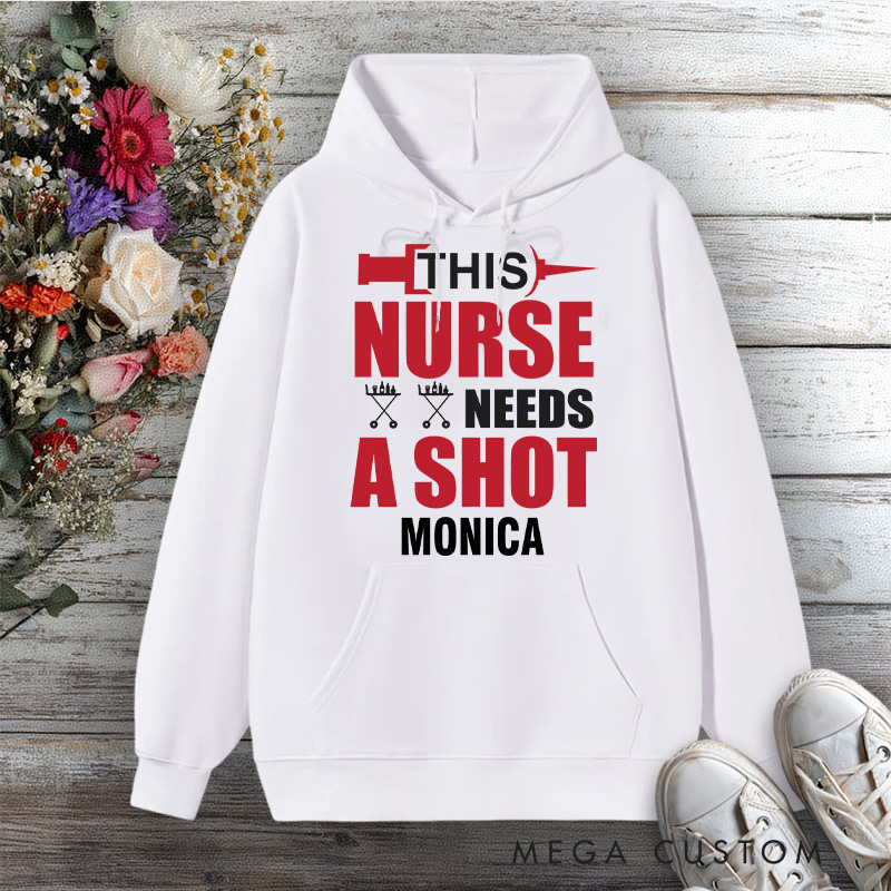 Personalized Hoodies for NurseThis Nurse Needs a Shot Design Hoodies International Nurse Day Gift