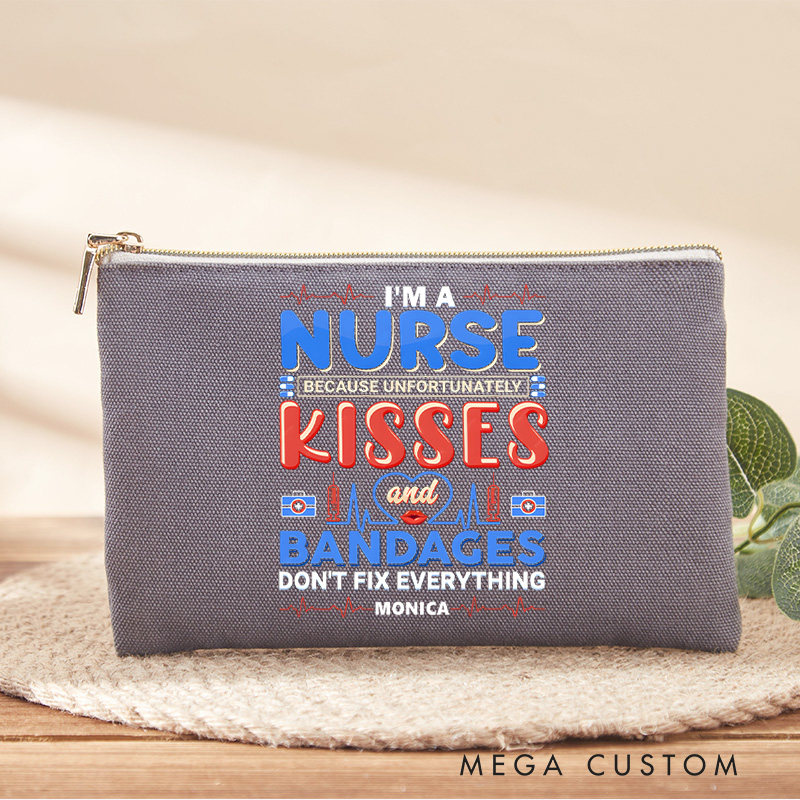 Personalized Makeup Bag for Nurse I'm a Nurse Kisses and Bandages Don't Fix Everything Design Fashion Cosmetic Bag Gift