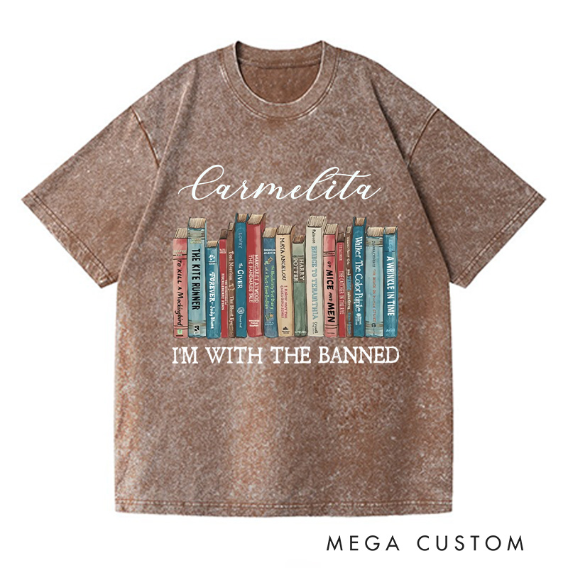 Personalized I'm With The Banned Washed T-Shirts Banned Books Shirt Reading Shirt Librarian Shirt Book Lover Shirt Gift for Reading