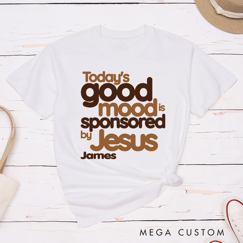Personalized Today's Good Mood Is Sponsored by Jesus Classic T-Shirt Retro Inspirational Shirt Gift of Faith Birthday Gift for Christians