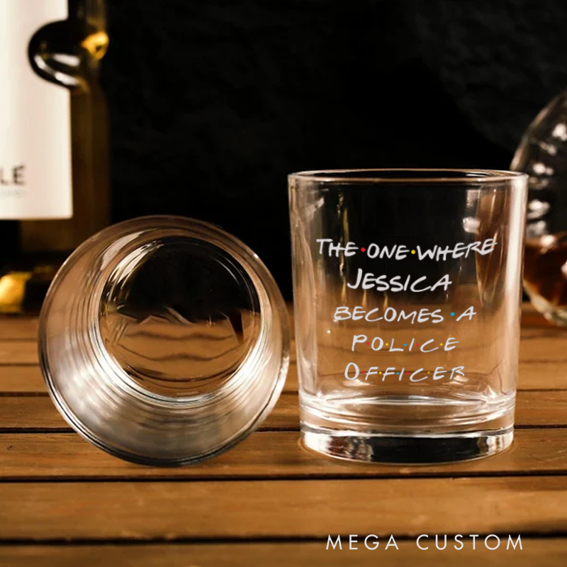 Personalized Policeman Whiskey Glass The One Where Somebody Becomes a Police Officer Designn Gift for Police Officer