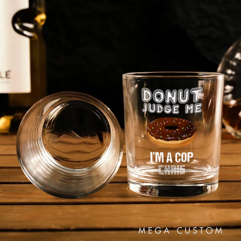 Personalized Policeman Whiskey Glass Funny Donut Judge Me I'm a Cop Design Gift for Police Officer