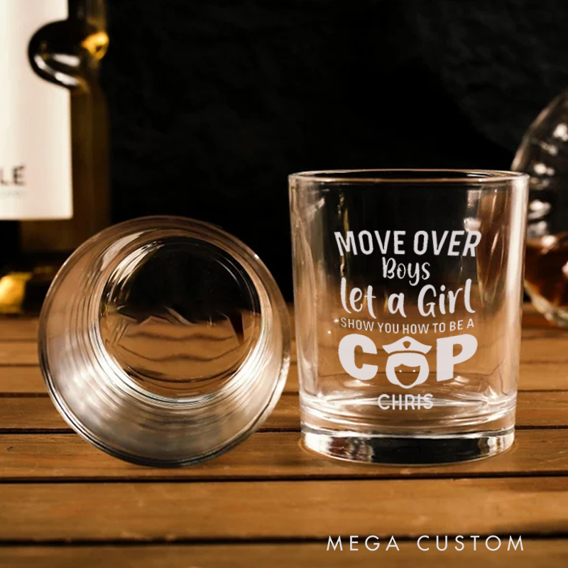 Personalized Policeman Whiskey Glass Move Over Boys Let a Girl Show You How to Be a Cop Design Gift for Police Officer