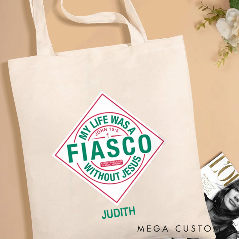Personalized My Life was A Fiasco without Jesus Canvas Tote Bag with Name Christian John 1:9 Bible Verse Bag Fun Christ Bag Christian Faith Based Gift