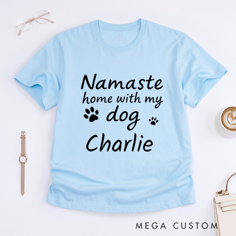 Personalized Namaste Home With My Dog Yoga T-Shirt Dog Lover Gift Funny Yoga T-Shirt Dog Mom T-Shirt Yoga Lover T-Shirt