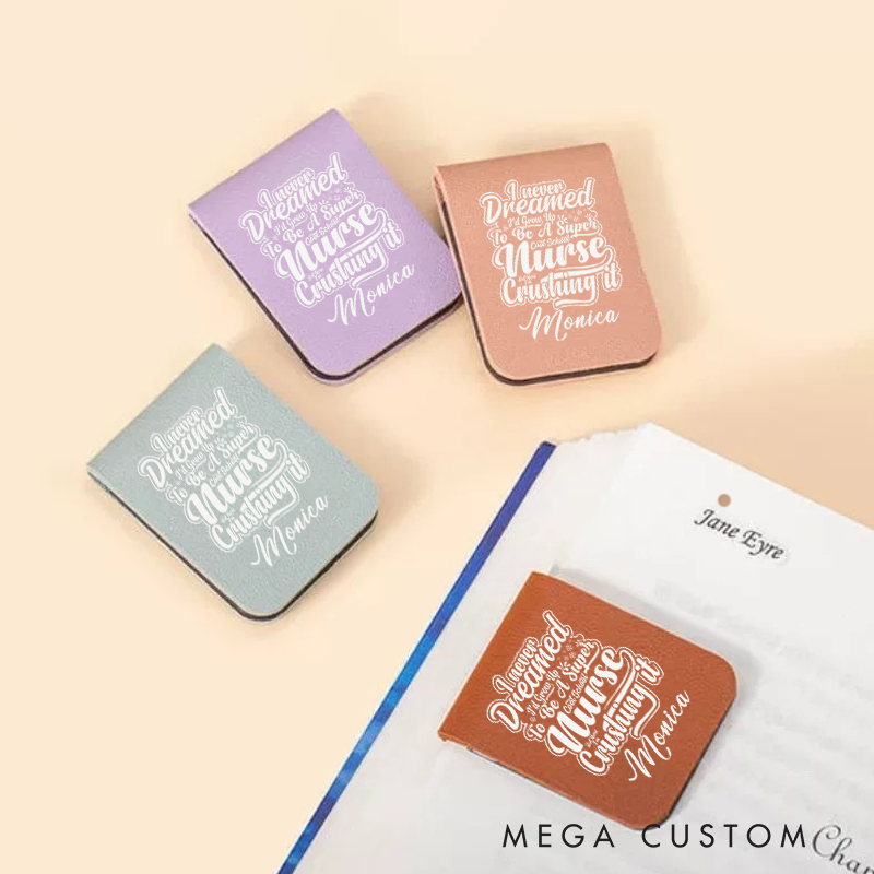 Personalised Leather Magnetic Bookmark for Nurse I Never Dreamed I’d Grow Up to Be a Super Cool Nurse But Here I Am Crushing It Design Cute Bookmark Gift Book Lover Gift 