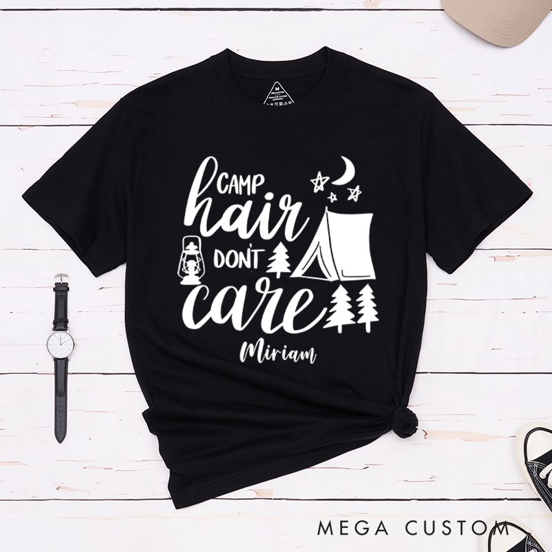 Personalized Camp Hair Don't Care Hiking T-Shirt Gift for Camping Outdoors Lover 