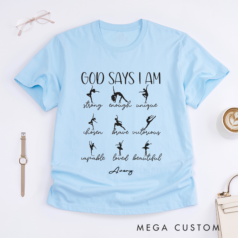 Personalized Ballet God Says I Am Strong T-Shirts Unique Dance Gift Idea for Ballet Dancers and Enthusiasts Custom Name Apparel for Ballet Fans