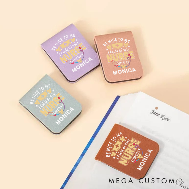 Personalised Leather Magnetic Bookmark for Nurse Be Nice to Me I Could Be Your Nurse Someday Design Cute Bookmark Gift Book Lover Gift 