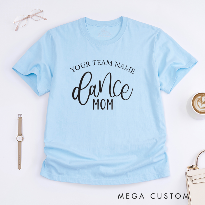 Personalized Dance Mom T-Shirt Custom Team Name Shirt Gift for Proud Mothers Supporter Top for Women Customized Dance Team Mom Apparel