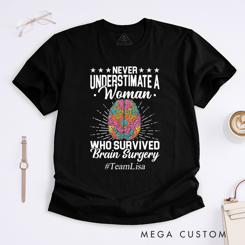 Personalized Never Underestimate A Woman Who Survived Brain Surgery Fighter Warrior T-Shirt