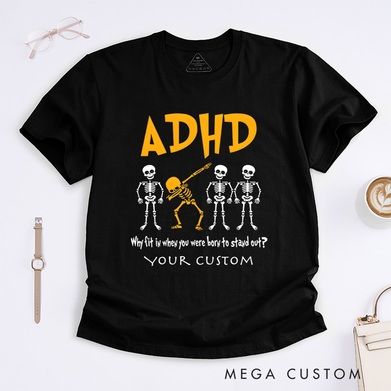 Personalized ADHD Awareness Why Fit In When You Were Born To Stand Out T-Shirt