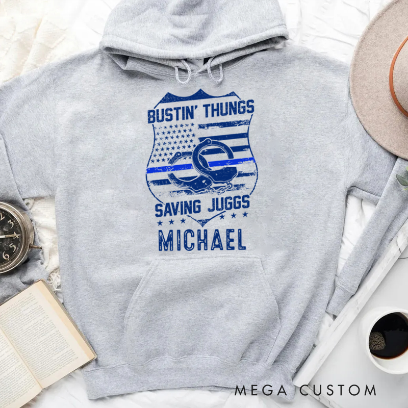 Personalized Hoodies for Policeman Bustin' Thungs Saving Juggs Hoodies Appreciation Gift for Police Officers