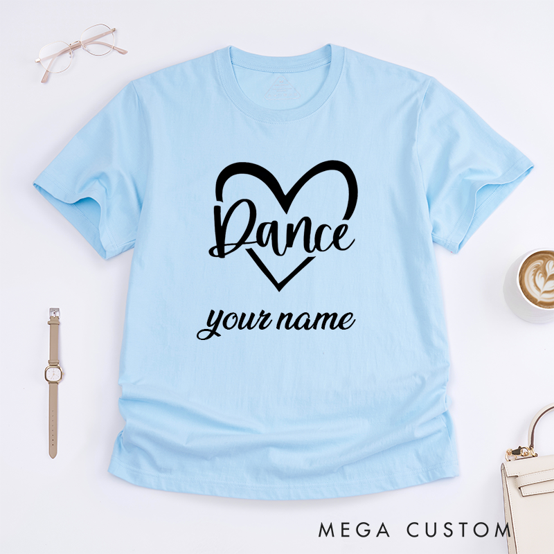 Personalized Dance Lover T-Shirt Custom Name Gift Unisex Heart Dancer Present for Women Men Birthday Presents