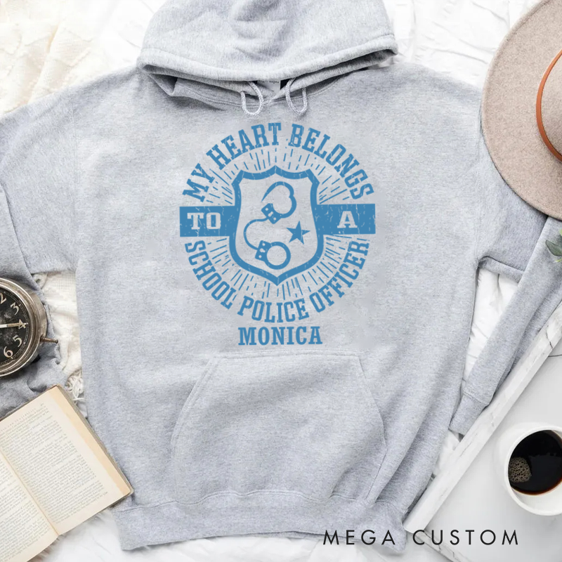 Personalized Hoodies for Policeman My Heart Belongs to a School Police Officer Hoodies Appreciation Gift for Police Officers