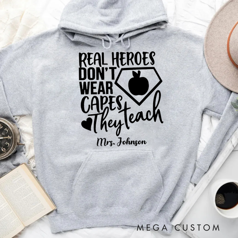 Personalized Hoodies for Teachers Real Heroes Don't Wear Capes They Teach Hoodies Appreciation Gift for Teachers