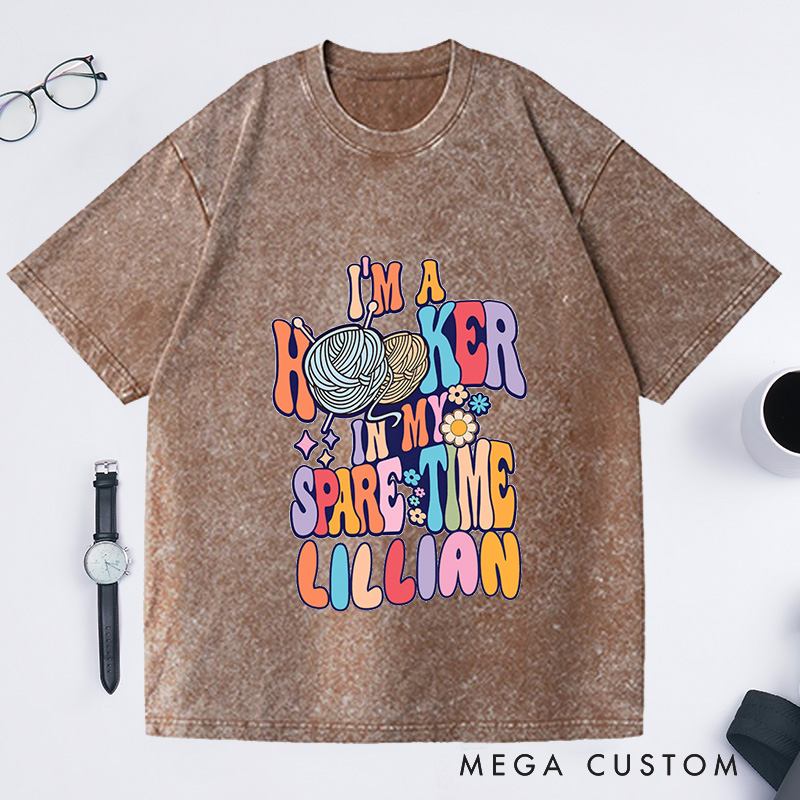 Personalized I'm A Hooker In My Spare Time Washed T-Shirts Funny Crochet Shirt Crocheting Shirt Crochet Lover Gift