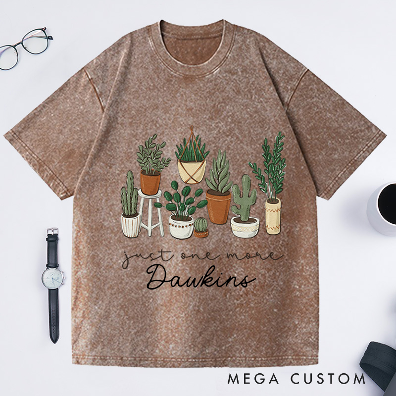 Personalized Just One More Plant Washed T-Shirts Plant Lady T-Shirt Plant Lover Gift Gardening Shirt