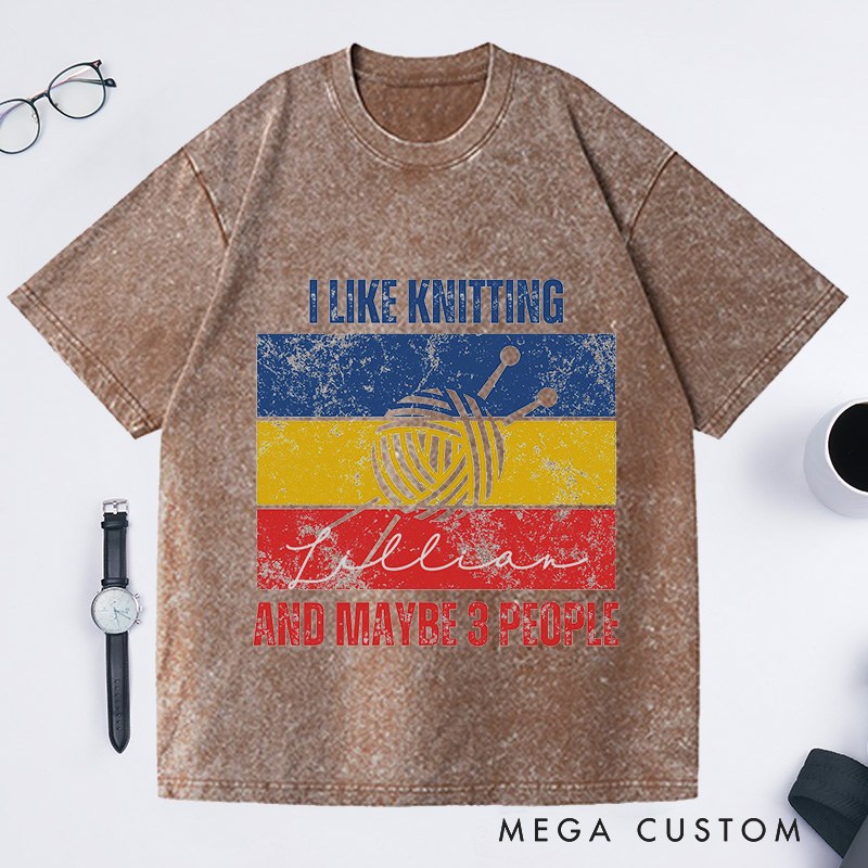 Personalized I Like Knitting And Maybe 3 People Washed T-Shirts Knitting Lover Gifts
