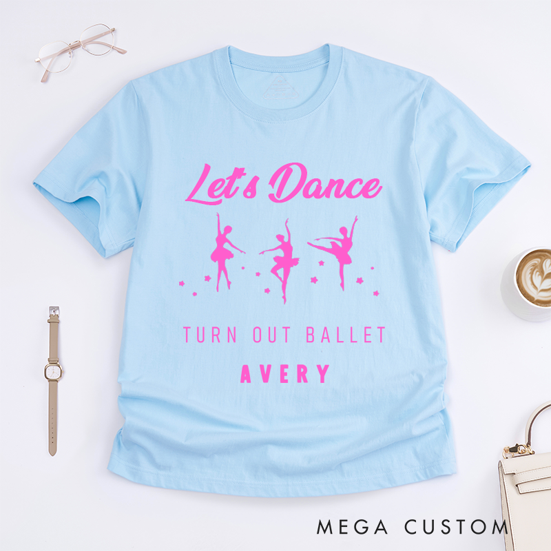 Personalized Ballet Lover T-Shirt Custom Name Ballerina Gift for Women Unique Dance Enthusiast Apparel Present for Dancer Daughter Girl