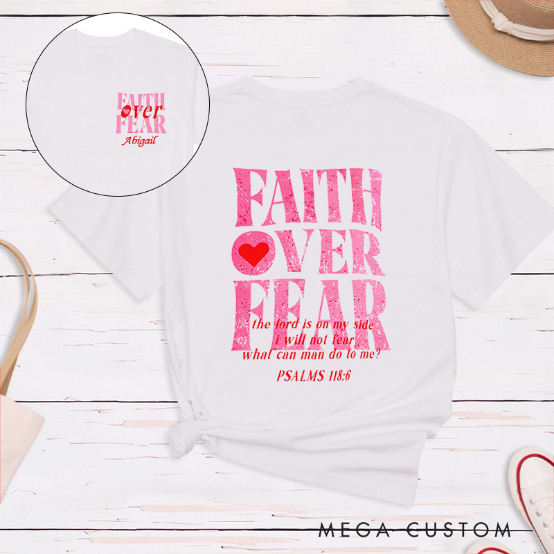 Personalized Faith Over Fear Classic T-Shirt Inspirational Christian Shirt Spiritual Top Gift of Faith Birthday Gift for Women 