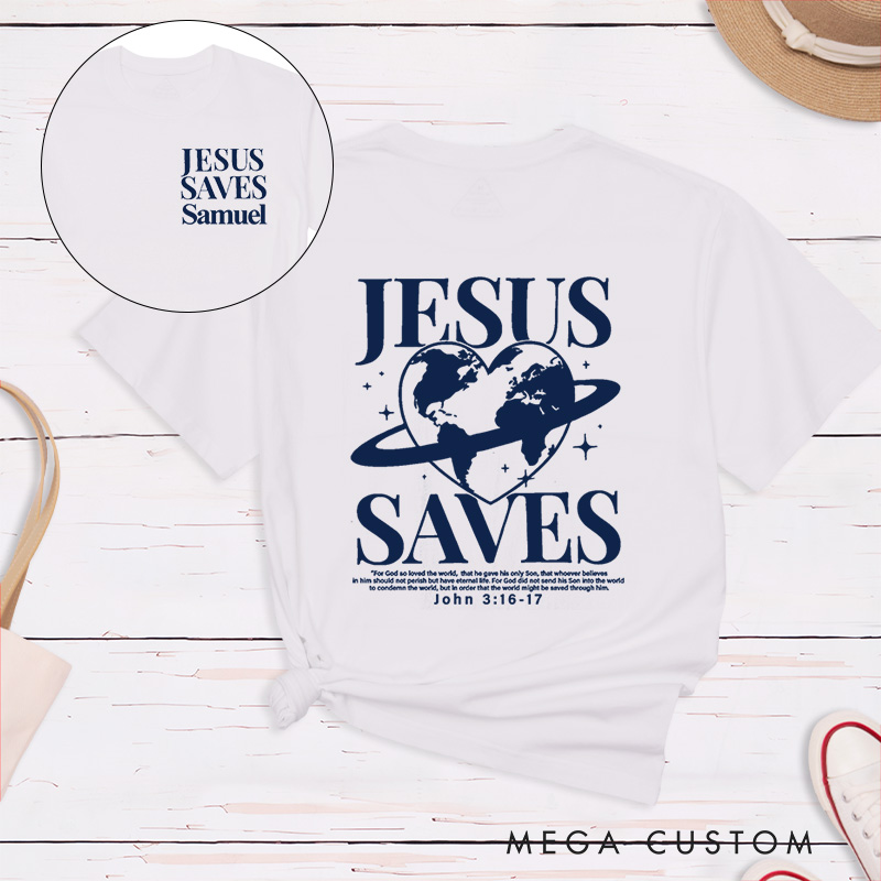 Personalized Jesus Saves Classic T-Shirt Inspirational Christian Shirt Spiritual Top Gift of Faith Birthday Gift for Women and Men