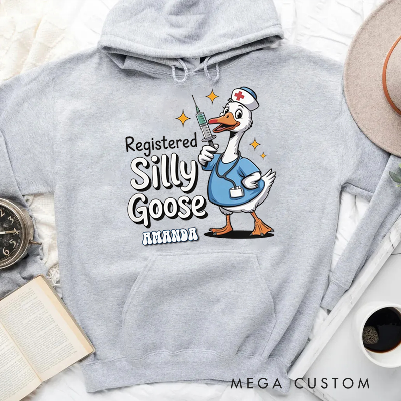 Personalized Hoodies for Nurse Registered Silly Goose Hoodies Appreciation Gift for Nurse