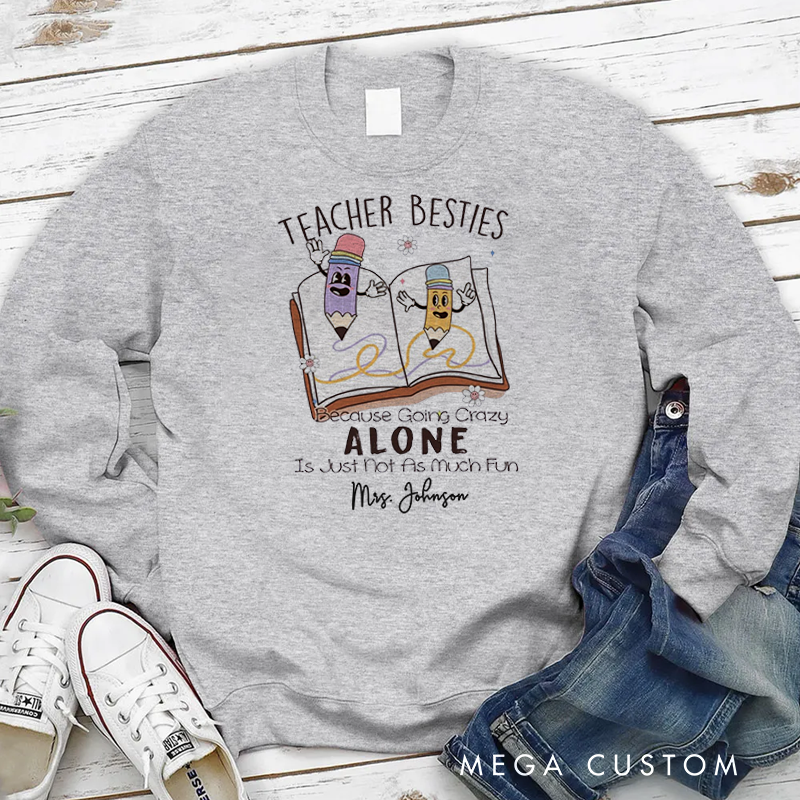 Personalized Hoodies for Teachers Teachers Besties Because Going Crazy Alone Hoodies Appreciation Gift for Teachers