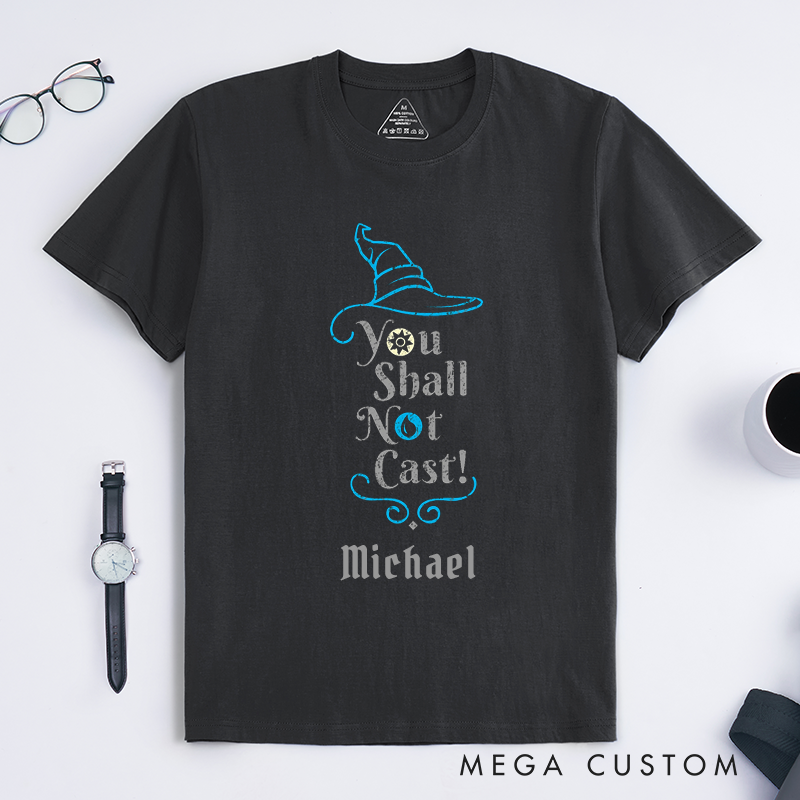 Personalized Wizard Hat Classic T-Shirts Custom Name Magic Spell Gift for Fantasy Lovers Unique You Shall Not Cast Shirt Unisex Funny Sorcerer Tee for Men Women