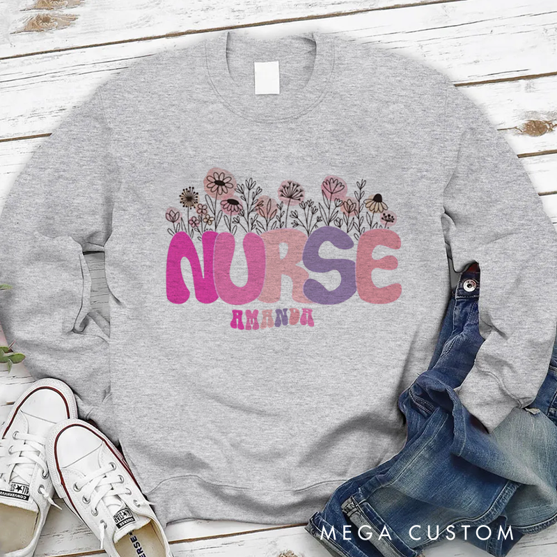 Personalized Nurse Sweatshirt Nurse Arrangement of Hand Drawn Flowers Appreciation Gift for Nurse