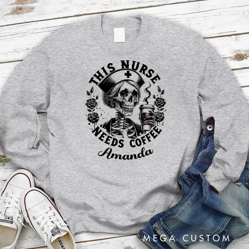 Personalized Nurse Sweatshirt This Nurse Needs Coffee Appreciation Gift for Nurse