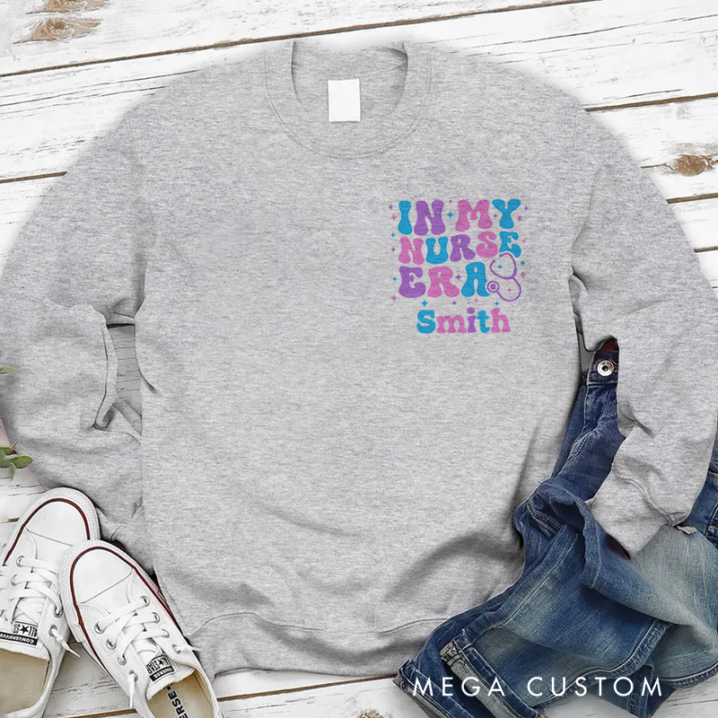 Personalized Nurse Sweatshirt In My Nurse Era Appreciation Gift for Nurse