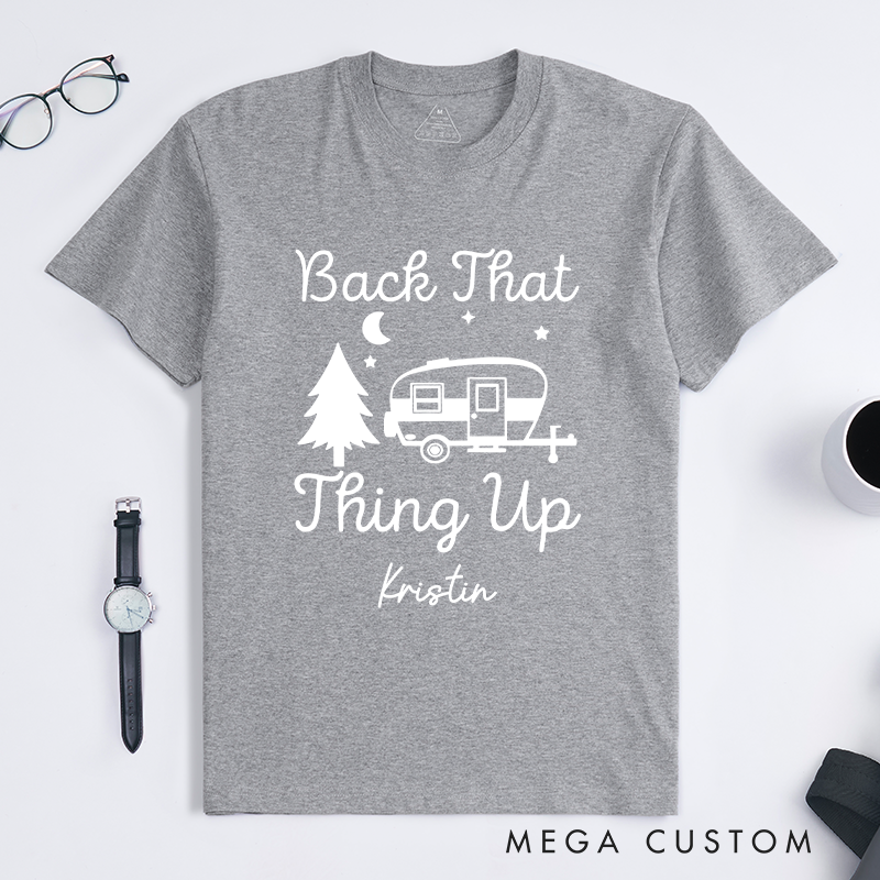 PersonalizedBack That Thing Up T-Shirt  Vacation Adventurers Hiking Camping Shirt Gift for Outdoors Lovers