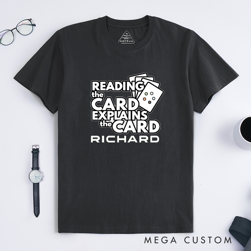 Personalized Reading The Card Explains The Card TShirt Unisex Custom Gift Classic Fit Funny Quote Shirt for Card Game Fans Unique Present