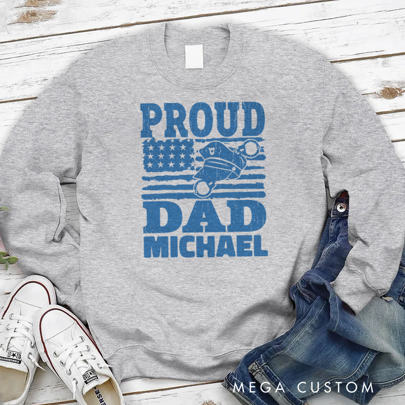 Personalized Policeman Sweatshirt Proud Dad Appreciation Gift for Police Officers