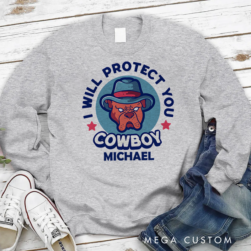 Personalized Policeman Sweatshirt I Will Protect You Funny Cowboy Design Appreciation Gift for Police Officers