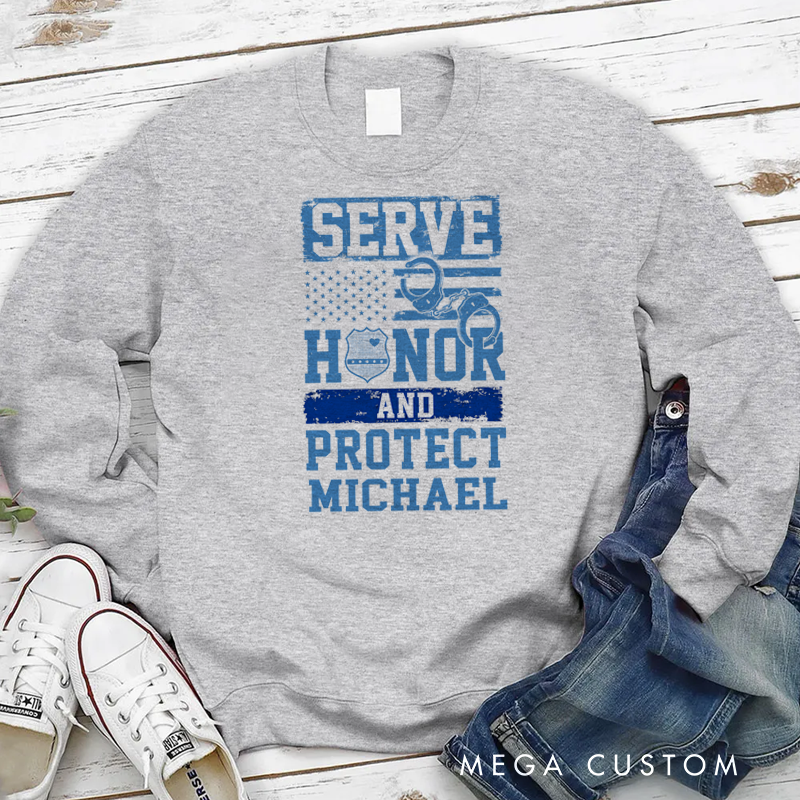 Personalized Policeman Sweatshirt Serve Honor and Protect Appreciation Gift for Police Officers