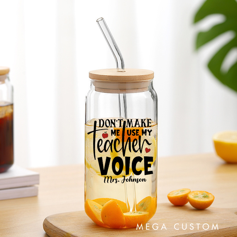 Personalized Teacher Tumbler with Lid and Straw Don't Make Me Use My Teacher Voice Custom Glass Coffee Cup Teacher Appreciation Gift