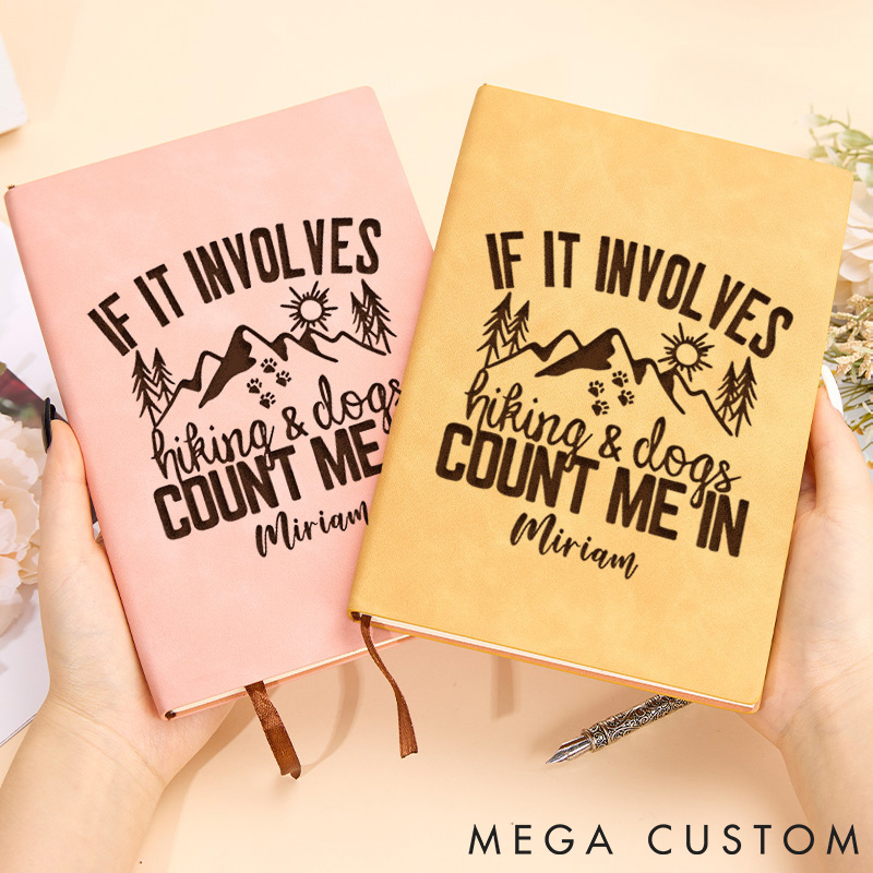 Personalized Traveling Hiking Lovers Leather Notebook If It Involves Hiking Dogs Count Me In Engraved Journal Gift for Outdoor
