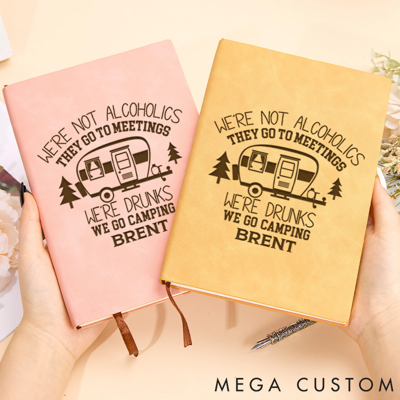 Personalized We're Drunks We Go Camping Leather Notebook Camping And Laughs Journal Gift Traveling Hiking Outdoor Lovers 