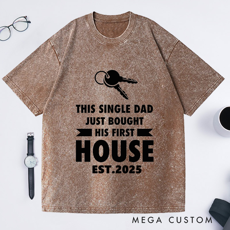 Personalized Custom Single Dad First House T-Shirt Housewarming