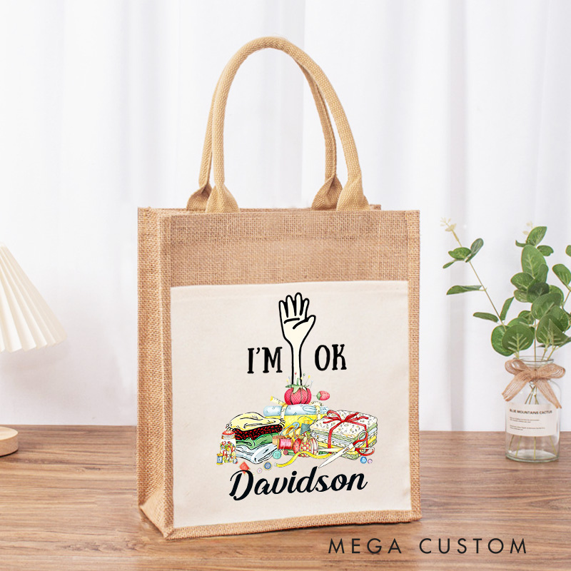 Personalized Quilting Machine I'm Ok Tote Bag Tailor Burlap Bag with Name Quilting Lover Bag Sewing Lover Gift Tailor Gift Quilter Gift