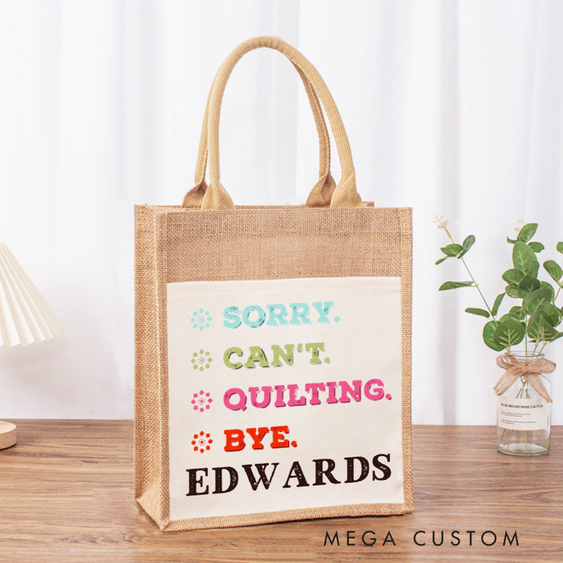 Personalized Sorry Can't Quilting Bye Tote Bag Sewciopath Burlap Bag with Name Quilting Lover Gift Sewing Lovers Gift Quilting Gift Tailor Gift